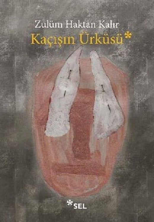 Kaçışın Ürküsü | Sel Yayıncılık