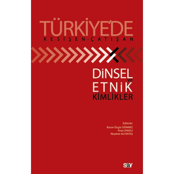 Türkiye'de Kesişen - Çatışan Dinsel ve Etnik Kimlikler | Say Yayınları
