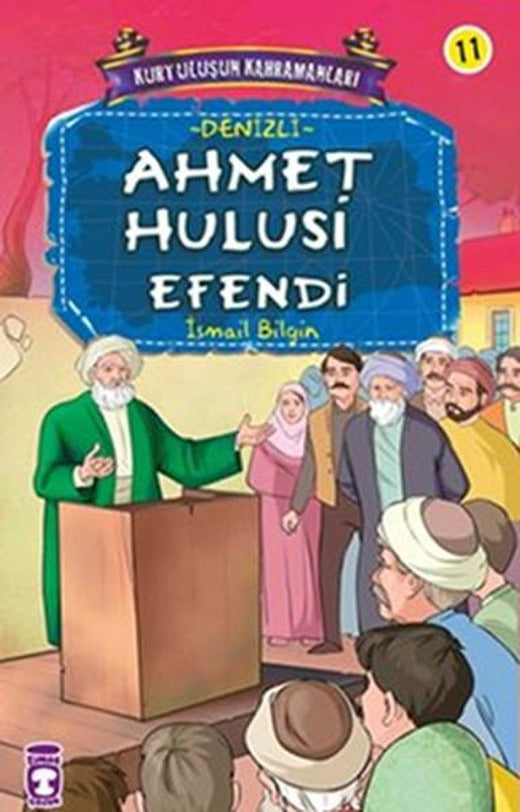 Kurtuluşun Kahramanları - Ahmet Hulusi Efendi | Timaş Çocuk (İnce Kapak)