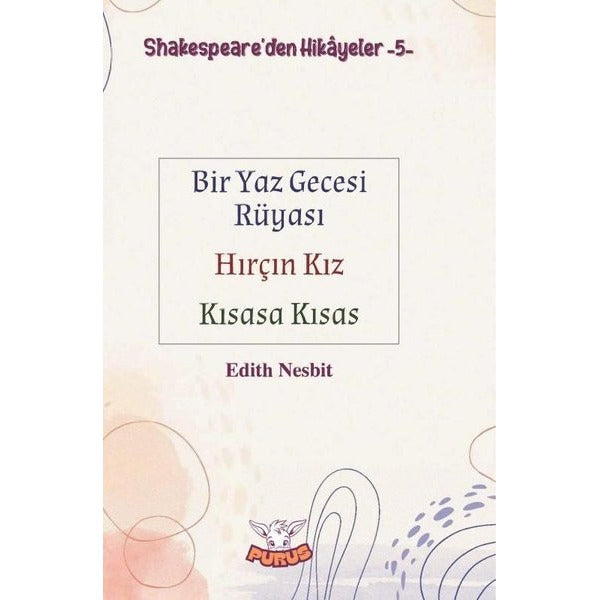 Shakespeare'den Hikayeler 5 - Bir Yaz Gecesi Rüyası - Hırçın Kız - Kısasa Kısas | Purus Yayın (İnce Kapak)