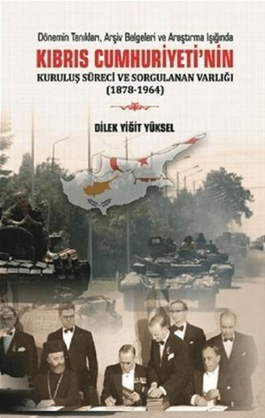 Kıbrıs Cumhuriyeti'nin Kuruluş Süreci ve Sorgulanan Varlığı (1878-1964) | Berikan Yayınevi (Ciltsiz)