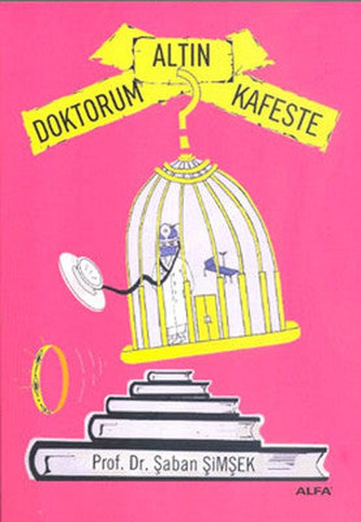 Doktorum Altın Kafeste | Alfa Yayınları