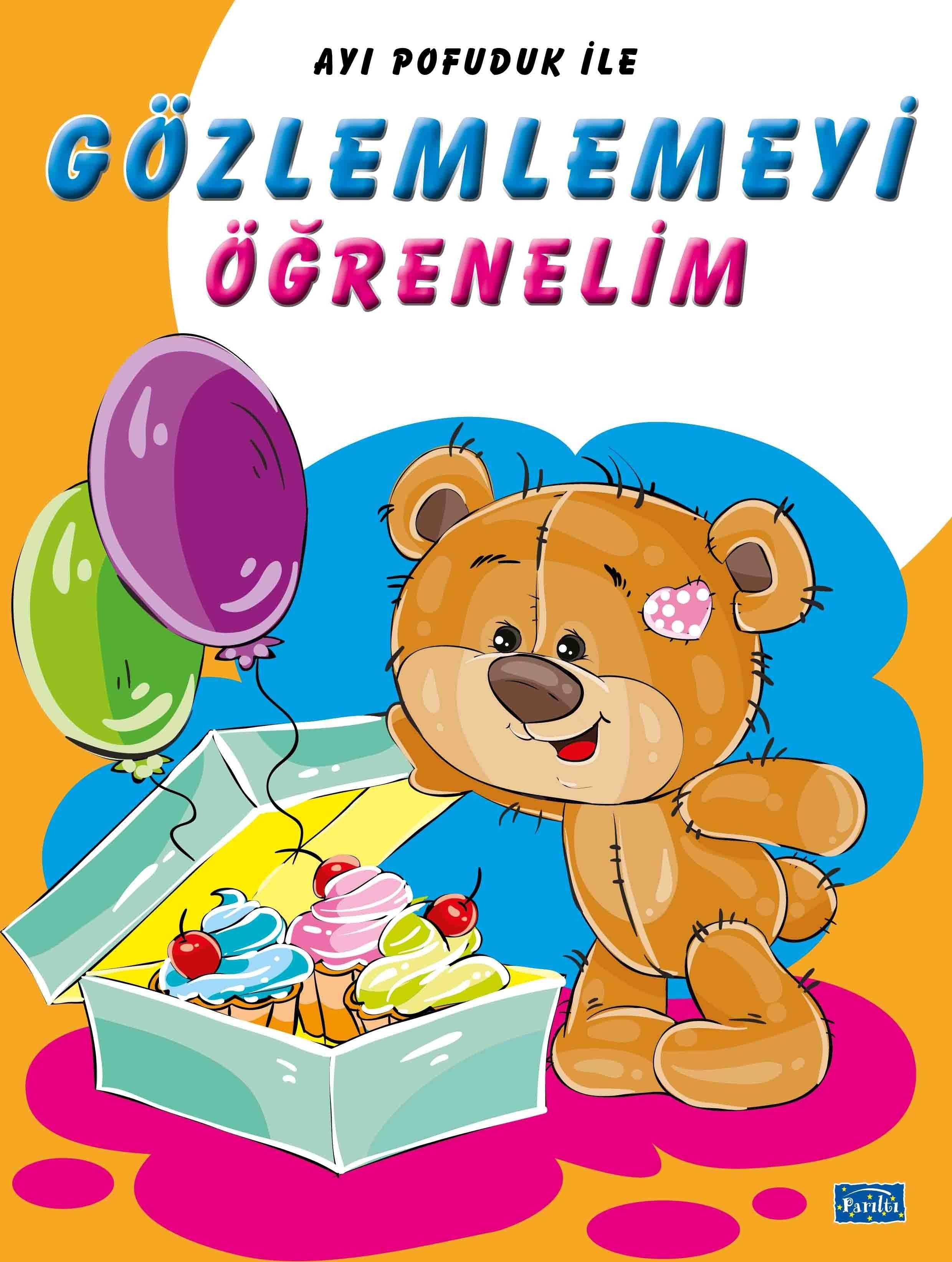 Ayı Pofuduk İle Gözlemlemeyi Öğrenelim | Parıltı Yayınları (Ciltsiz)