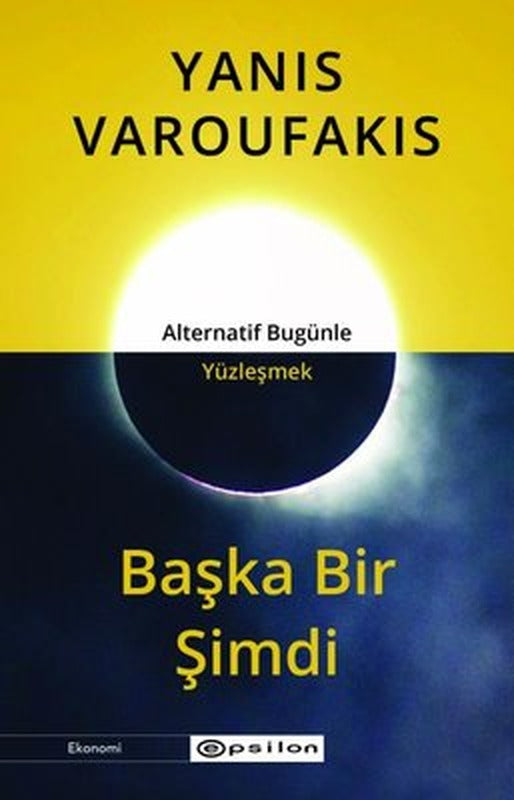Başka Bir Şimdi - Alternatif Bugünle Yüzleşmek | Epsilon Yayınevi