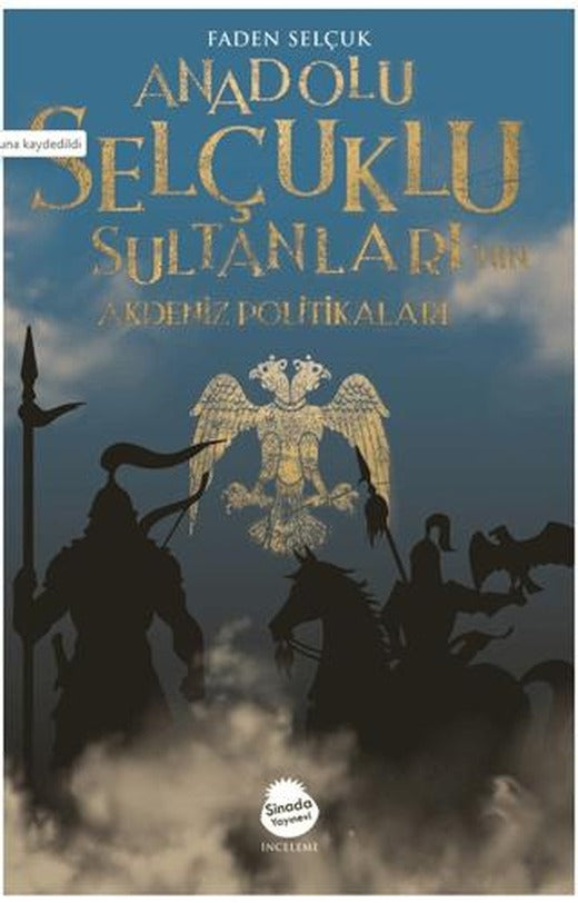 Anadolu Selçuklu Sultanları’nın Akdeniz Politikaları | Sinada Kitap (Ciltsiz)