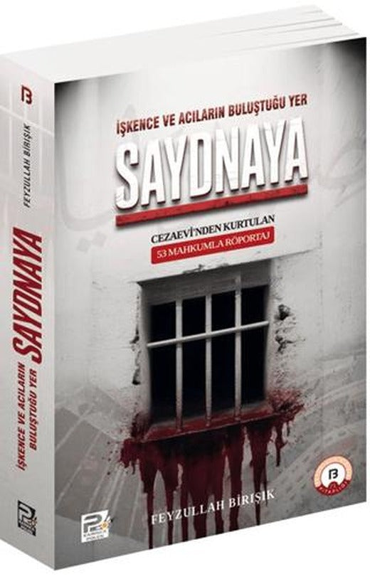 İşkence ve Acıların Buluştuğu Yer Saydnaya | Karınca & Polen Yayınları (Ciltsiz)