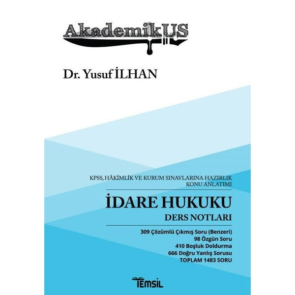 Akademikus İdare Hukuku Ders Notları - KPPS, Hakimlik ve Kurum Sınavlarına Hazırlık Konu Anlatımı | Temsil Kitap (Ciltsiz)
