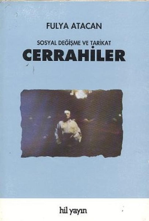 Cerrahiler: Sosyal Değişme ve Tarikat | Hil Yayınları (İnce Kapak)