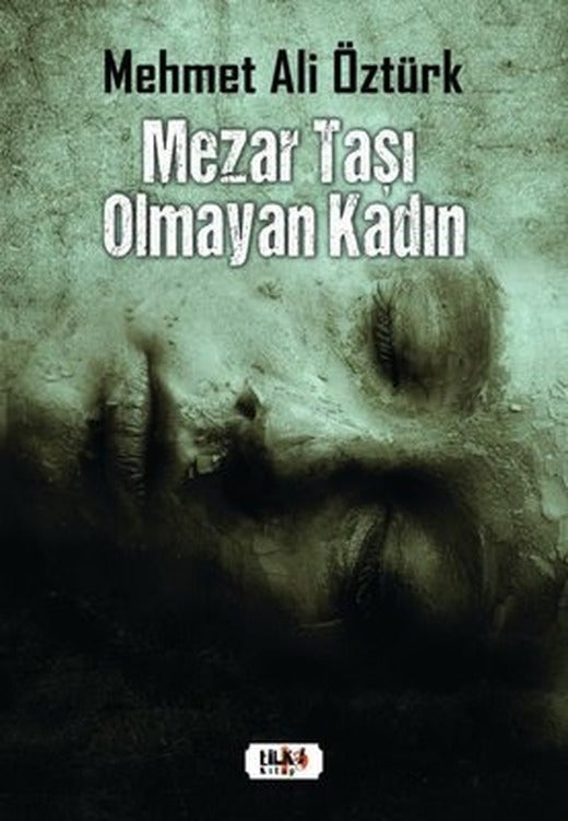 Mezar Taşı Olmayan Kadın | Tilki Yayınları