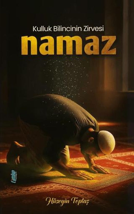 Kulluk Bilincinin Zirvesi Namaz