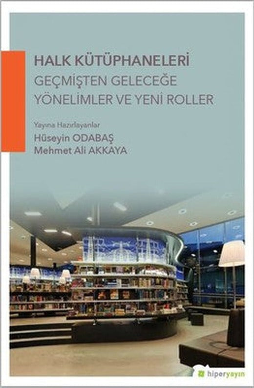Halk Kütüphaneleri Geçmişten Geleceğe Yönelimler ve Yeni Roller | Hiperlink