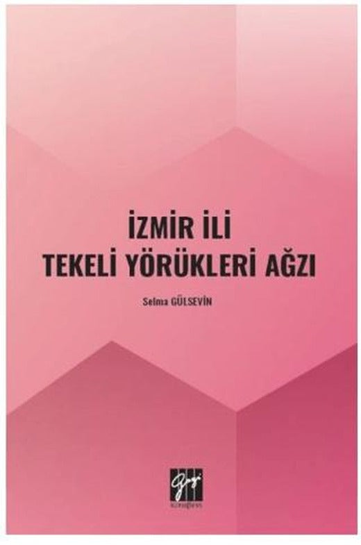 İzmir İli Tekeli Yörükleri Ağzı | Gazi Kitabevi (Ciltsiz)