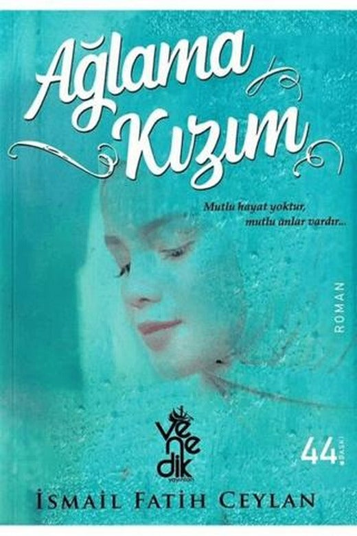 Ağlama Kızım | Venedik Yayınları (Ciltsiz)