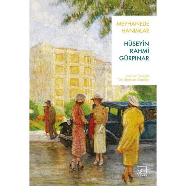 Meyhanede Hanımlar - Günümüz Türkçesiyle Türk Edebiyatı Klasikleri | İthaki Yayınları