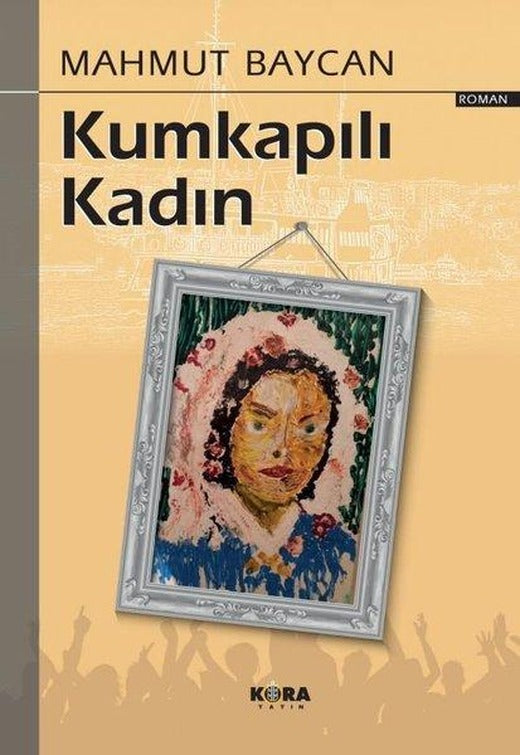 Kumkapılı Kadın | Kora Yayın (İnce Kapak)