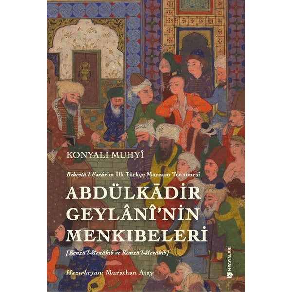 Behcetü'l Esrar'ın İlk Türkçe Manzum Tercümesi: Abdülkadir Geylanî'nin Menkıbeleri