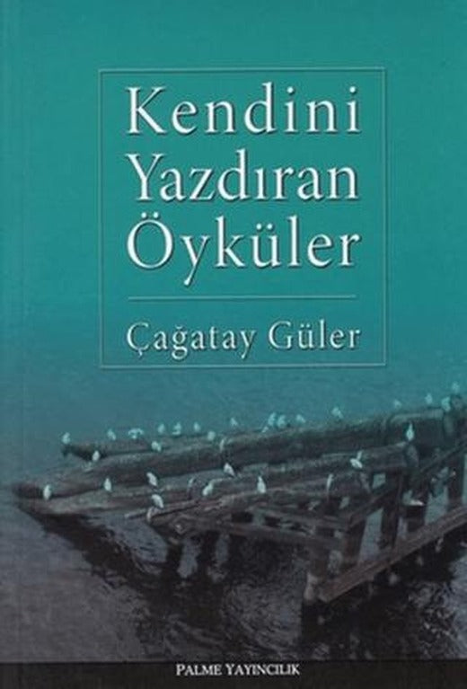 Kendini Yazdıran Öyküler | Palme Yayıncılık (Ciltsiz)