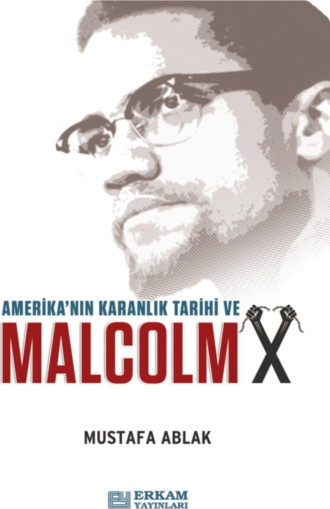 Amerika'nın Karanlık Tarihi ve Malcolm X | Erkam Yayınları (Ciltsiz)