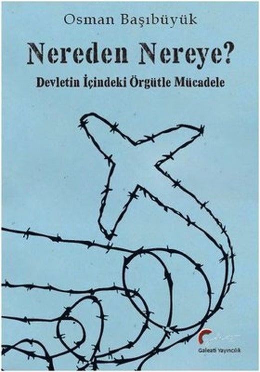 Nereden Nereye? Devletin İçindeki Örgütle Mücadele | Galeati