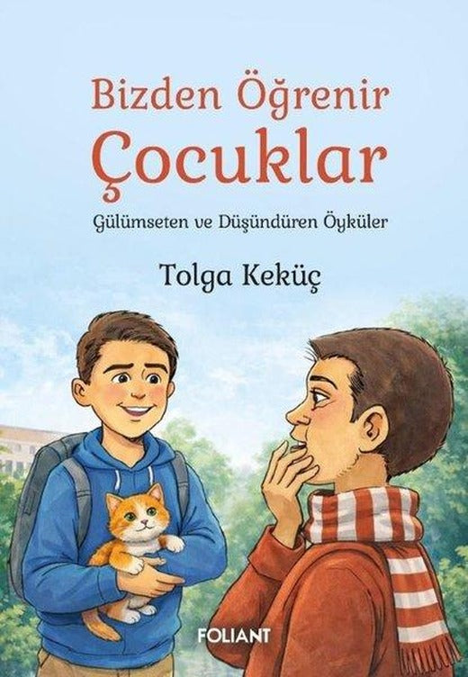 Bizden Öğrenir Çocuklar - Gülümseten ve Düşündüren Öyküler | Foliant (İnce Kapak)