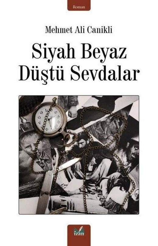 Siyah Beyaz Düştü Sevdalar | İzan Yayıncılık (İnce Kapak)