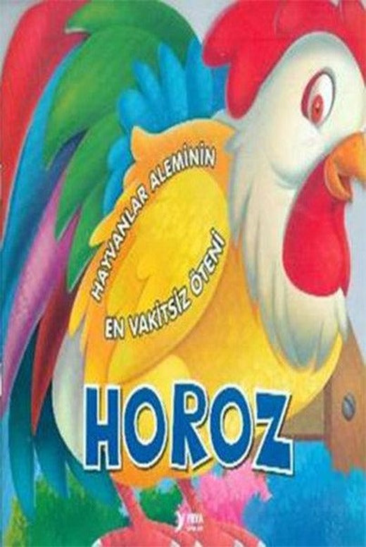 Hayvanlar Alemi Serisi - Hayvanlar Aleminin En Vakitsiz Öteni Horoz | Yuva (İnce Kapak)