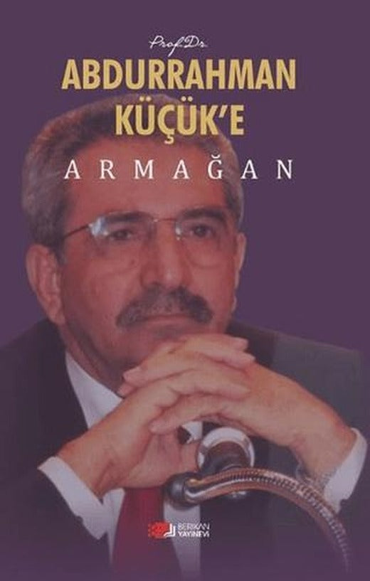 Prof. Dr. Abdurrahman Küçük’e Armağan | Berikan Yayınevi (Ciltsiz)