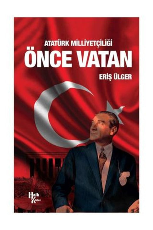 Atatürk Milliyetçiliği Önce Vatan | Halk Kitabevi (Ciltsiz)