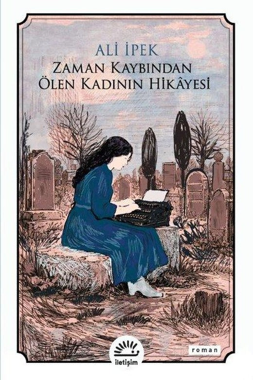 Zaman Kaybından Ölen Kadının Hikayesi | İletişim Yayınları (İnce Kapak)