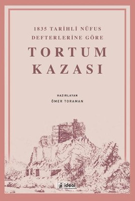 Tortum Kazası-1835 Tarihli Nüfus Defterlerine Göre | İdeal Kültür Yayıncılık