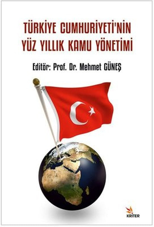 Türkiye Cumhuriyeti'nin Yüz Yıllık Kamu Yönetimi | Kriter (İnce Kapak)