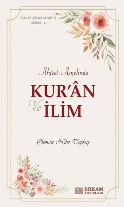 Ahiret Amelimiz - Kur’an ve İlim | Erkam Yayınları (Ciltsiz)