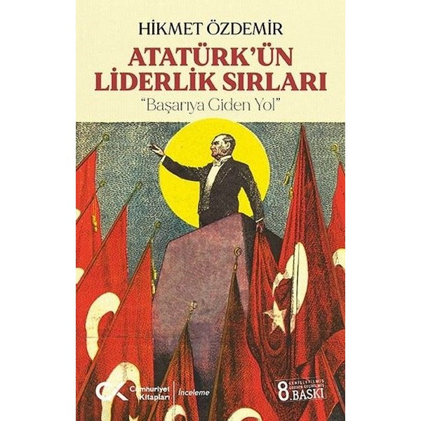 Atatürk'ün Liderlik Sırları | Cumhuriyet Kitapları