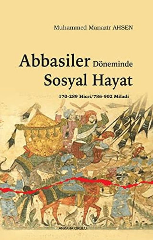 Abbasiler Döneminde Sosyal Hayat | Ankara Okulu Yayınları (Ciltsiz)