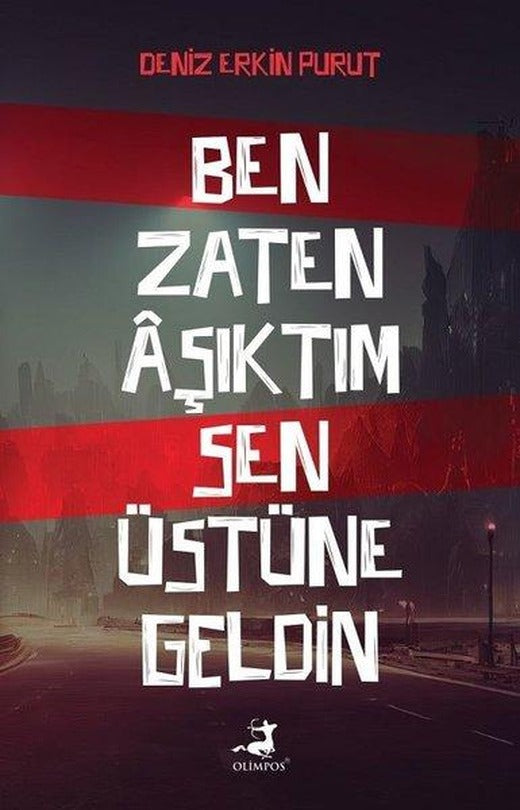 Ben Zaten Aşıktım Sen Üstüne Geldin | Olimpos Yayınları (İnce Kapak)