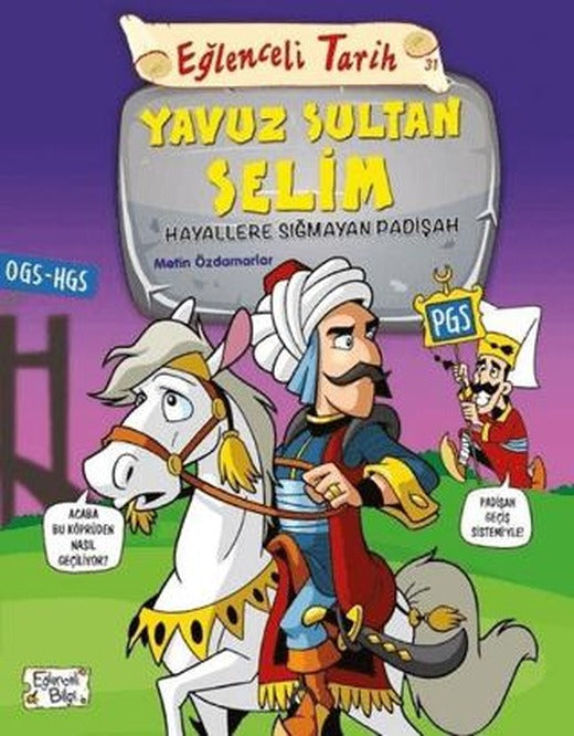 Eğlenceli Tarih 31: Yavuz Sultan Selim - Hayallere Sığmayan Padişah