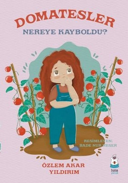 Domatesler Nereye Kayboldu? | Luna Yayınları