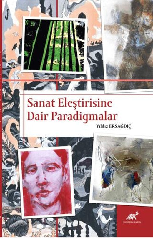 Sanat Eleştirisine Dair Paradigmalar | Paradigma Akademi Yayınları (Ciltsiz)