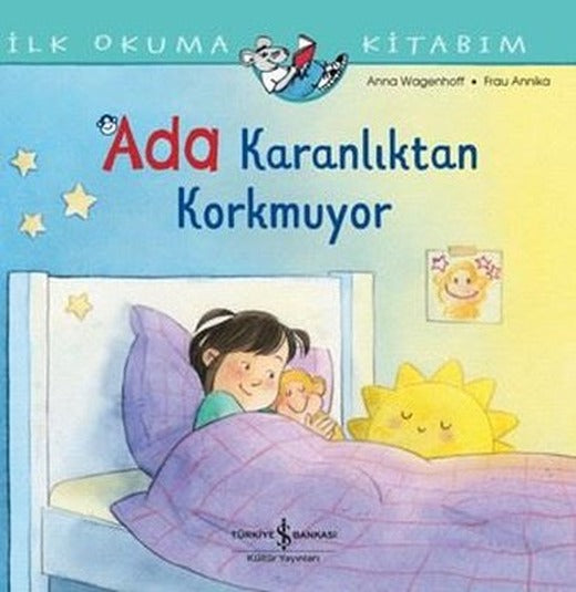 Ada Karanlıktan Korkmuyor - İlk Okuma Kitabım | İş Bankası Kültür Yayınları (İnce Kapak)