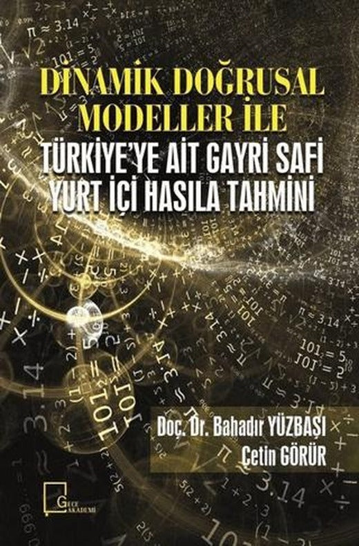 Dinamik Doğrusal Modeller İle Türkiye'ye Ait Gayri Safi Yurt İçi Hasıla Tahmini | Gece Akademi (Ciltsiz)