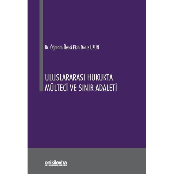 Uluslararası Hukukta Mülteci ve Sınır Adaleti | On İki Levha Yayıncılık