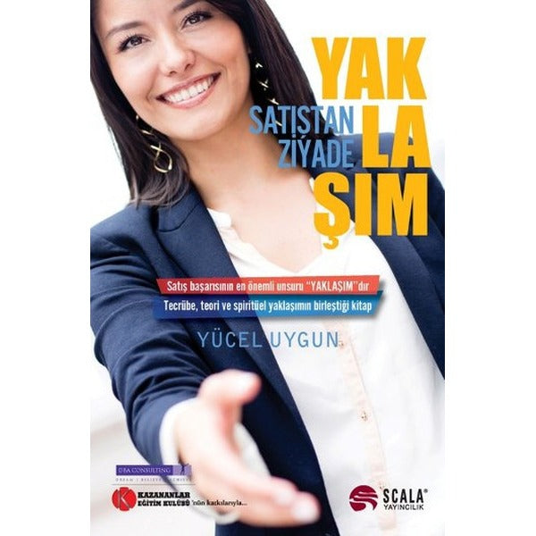 Satıştan Ziyade - Yaklaşım | Scala Yayıncılık