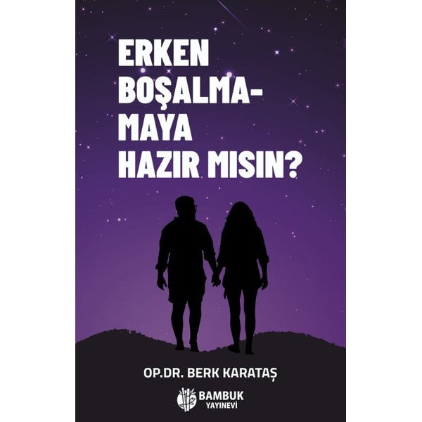 Erken Boşalmamaya Hazır mısın? | Bambuk Yayınevi (İnce Kapak)