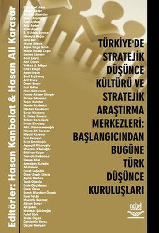 Türkiyede Stratejik Düşünce Kültürü ve Stratejik Araştırma Merkezleri:Başlangıcından Bugüne Türk Düs | Nobel Akademik Yayıncılık