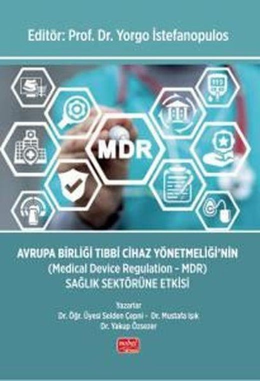Avrupa Birliği Tıbbi Cihaz Yönetmeliği'nin (Medical Device Regulation - MDR) Sağlık Sektörüne Etkisi | Nobel Bilimsel Eserler (İnce Kapak)
