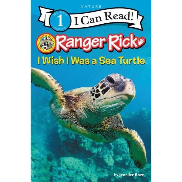 Ranger Rick: I Wish I Was a Sea Turtle (I Can Read Level 1)