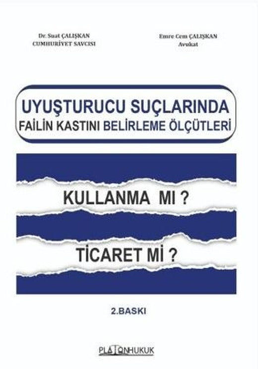 Uyuşturucu Suçlarında Failin Kastını Belirleme Ölçütleri Kullanma mı? Ticaret mi?