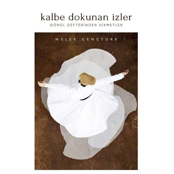 Kalbe Dokunan İzler - Gönül Defterinden Hikmetler | Bengisu Yayınları (İnce Kapak)