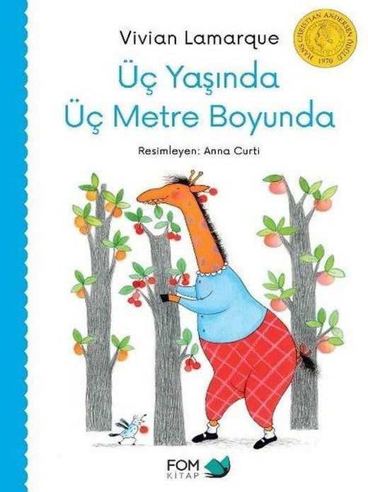 Üç Yaşında Üç Metre Boyunda | Fom Kitap (İnce Kapak)