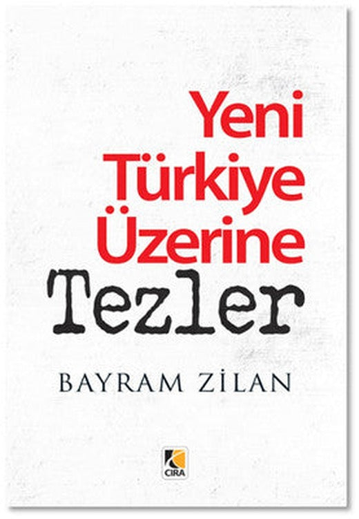 Yeni Türkiye Üzerine Tezler | Çıra Yayınları